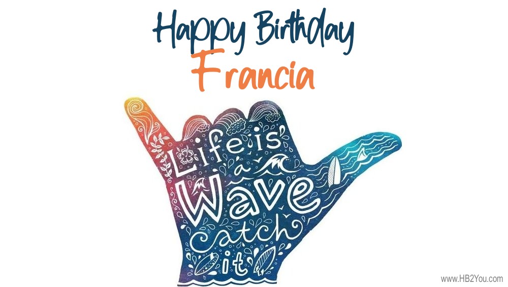 Happy Birthday Francia