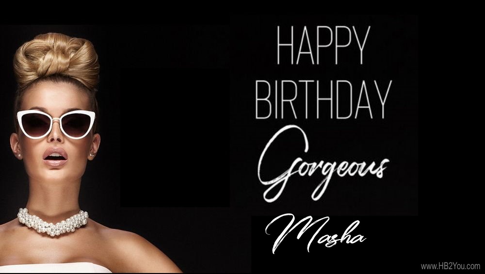 Happy Birthday Masha